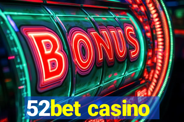 52bet casino